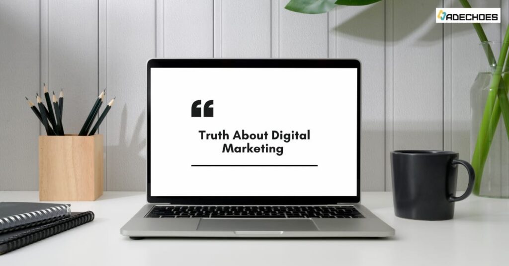 Truth About Digital Marketing